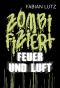 [Zombifiziert 10] • Feuer und Luft